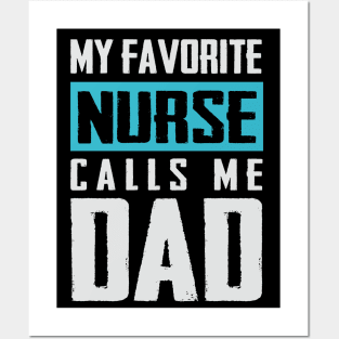 Favorite Nurse calls me dad T-shirt Fathers day Gift shirt Nurse tee shirt gift for dad Father's day gift shirt Posters and Art